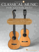 Classical Music for Guitar Duet Romantic, Baroque & Renaissance Music for Two Guitars in Standard Notation & Tablature