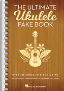 The Ultimate Ukulele Fake Book – Small Edition Over 400 Songs to Strum & Sing