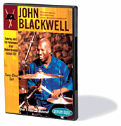 John Blackwell – Technique, Grooving and Showmanship Two-Disc Set – Over 4 Hours of Material!