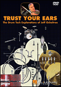 Trust Your Ears The Drum Tech Explorations of Jeff Ocheltree