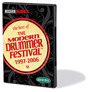 The Best of the Modern Drummer Festival™ – 1997-2006
