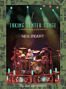 Neil Peart: Taking Center Stage A Lifetime of Live Performance