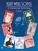 Kurt Weill Songs – A Centennial Anthology - Volume 1