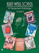 Kurt Weill Songs – A Centennial Anthology - Volume 2