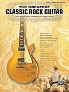 The Greatest Classic Rock Guitar 39 of the Best Guitar Songs from Your Favorite Artists