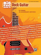 The Big Easy Book of Rock Guitar 58 Songs by 42 Legendary Artists!