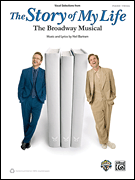 The Story of My Life Vocal Selections from the Broadway Musical