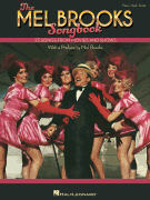 The Mel Brooks Songbook 23 Songs from Movies and Shows<br><br>with a preface by Mel Brooks