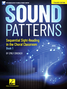 Sound Patterns – Sequential Sight-Reading in the Choral Classroom Teacher Edition