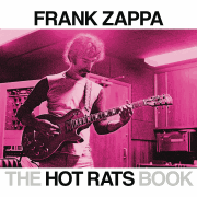 The Hot Rats Book A Fifty-Year Retrospective of Frank Zappa's Hot Rats Album