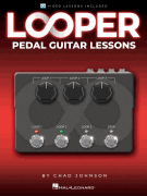 Looper Pedal Guitar Lessons Book with Video Lessons Included