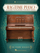 Ragtime Piano A Guide to Playing the Best Rags