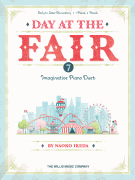 Day at the Fair Early to Later Elementary<br><br>1 Piano, 4 Hands