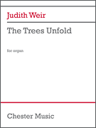 The Trees Unfold for Organ