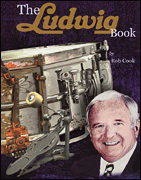 The Ludwig Book A Business History and Dating Guide Book and CD-ROM
