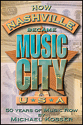 How Nashville Became Music City, U.S.A. 50 Years of Music Row