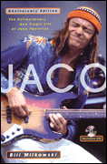Jaco The Extraordinary and Tragic Life of Jaco Pastorius – Anniversary Edition