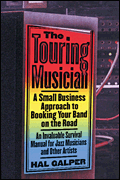 The Touring Musician A Small-Business Approach to Booking Your Band on the Road