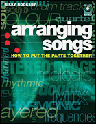 Arranging Songs How to Put the Parts Together