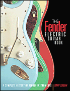 The Fender Electric Guitar Book – 3rd Edition A Complete History of Fender Instruments