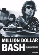 Million Dollar Bash Bob Dylan, The Band, and the Basement Tapes