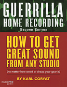 Guerrilla Home Recording – 2nd Edition Music Pro Guides
