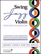 Swing Jazz Violin with Hot-Club Rhythm 18 Arrangements of Great Standards for Violin, Violin Trio, and String Quartet<br><br>Book/ Online Audio