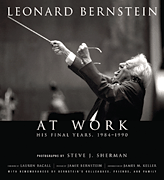 Leonard Bernstein at Work His Final Years, 1984-1990