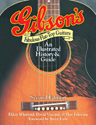 Gibson's Fabulous Flat-Top Guitars An Illustrated History & Guide
