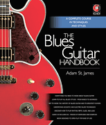 The Blues Guitar Handbook A Complete Course in Techniques and Styles