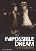 The Impossible Dream The Story of Scott Walker and the Walker Brothers