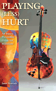 Playing (Less) Hurt An Injury Prevention Guide for Musicians