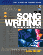 The Songwriting Sourcebook How to Turn Chords into Great Songs<br><br>Fully Updated and Expanded Edition