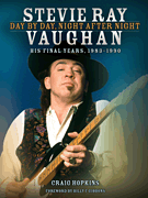 Stevie Ray Vaughan – Day by Day, Night After Night His Final Years, 1983-1990