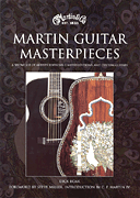 Martin Guitar Masterpieces A Showcase of Artists' Editions, Limited Editions and Custom Guitars