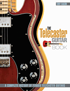 The Telecaster Guitar Book A Complete History of Fender Telecaster Guitars<br><br>Revised and Updated
