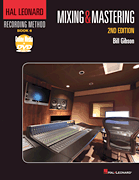 Hal Leonard Recording Method – Book 6: Mixing & Mastering – 2nd Edition Music Pro Guides