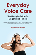 Everyday Voice Care The Lifestyle Guide for Singers and Talkers