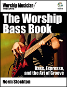 The Worship Bass Book Bass, Espresso, and the Art of Groove