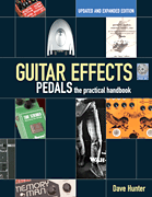 Guitar Effects Pedals The Practical Handbook<br><br>Updated and Expanded Edition