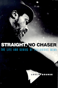 Straight, No Chaser The Life and Genius of Thelonious Monk