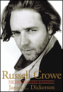 Russell Crowe The Unauthorized Biography