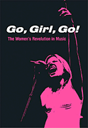 Go, Girl, Go! The Women's Revolution in Music