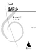 Roots I for Piano Trio<br><br>Score and Parts