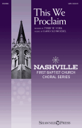 This We Proclaim Nashville First Baptist Church Choral Series