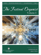 The Festival Organist – Volume I Music for Organ by Grimoaldo Macchia