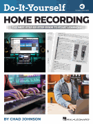 Do-It-Yourself Home Recording The Best Step-by-Step Guide to Start Learning