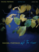 Rachel Portman – Ask the River for Piano Solo