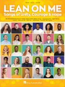 Lean on Me Songs of Unity, Courage & Hope