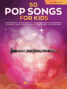 50 Pop Songs for Kids for Clarinet